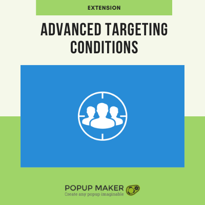 Popup Maker – Advanced Targeting Conditions