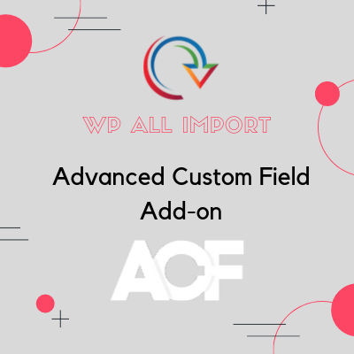 WP All Import Pro Advanced Custom Fields Addon